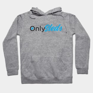 Only Sleds snowmobile sled funny Hoodie